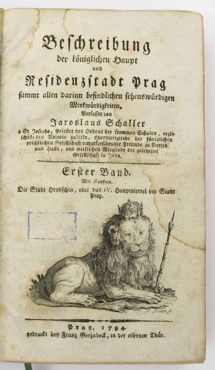 Schaller Jaroslaus: Beschreibung der Königl. Haupt und Residenzstadt Prag, 1. díl 1794, 2. díl 1795, 3. díl 1796, 4. díl 1797
